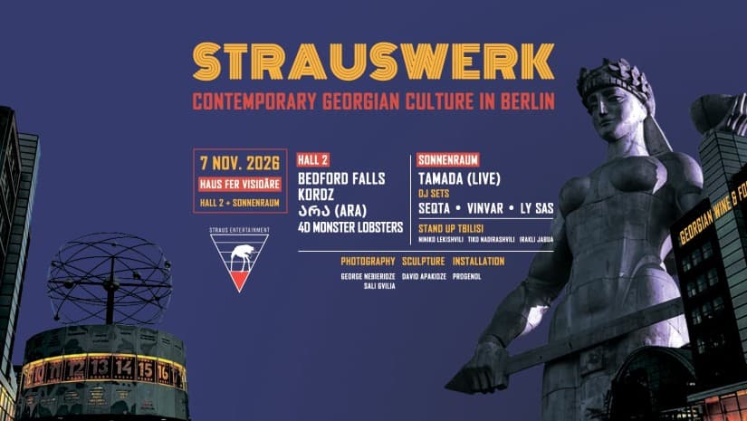 STRAUSWERK - 7 ნოემბერს, ბერლინში თანამედროვე ქართული კულტურის ფესტივალი გაიმართება
